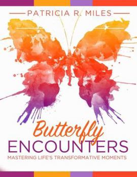 Perfect Paperback Butterfly Encounters: Mastering Life's Transformative Moments Book