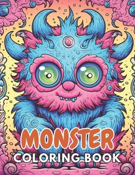 Paperback Monster Coloring Book for Adults: New and Exciting Designs Suitable for All Ages Book