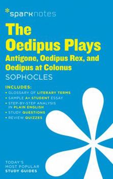 Paperback The Oedipus Plays: Antigone, Oedipus Rex, Oedipus at Colonus Sparknotes Literature Guide: Volume 50 Book