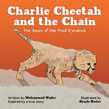 Paperback Charlie Cheetah and the Chain: The Apex of the Food Pyramid Book