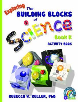 Paperback Exploring the Building Blocks of Science Book K Activity Book
