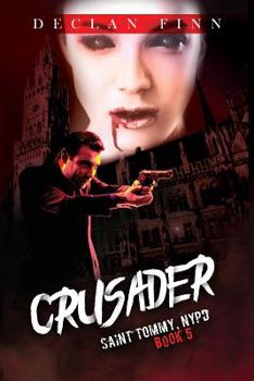 Crusader - Book #5 of the Saint Tommy, NYPD