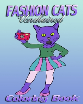 Paperback Fashion Cats Unchained (Coloring Book) Book