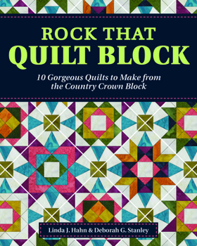 Paperback Rock That Quilt Block: 10 Gorgeous Quilts to Make from the Country Crown Block Book