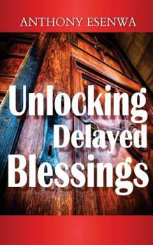 Paperback Unlocking Delayed blessings Book