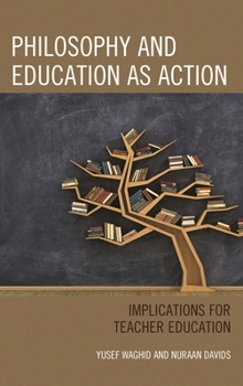 Paperback Philosophy and Education as Action: Implications for Teacher Education Book