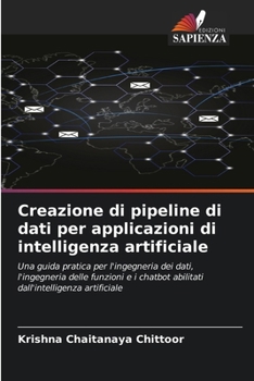 Creazione di pipeline di dati per applicazioni di intelligenza artificiale (Italian Edition)