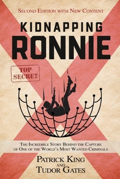 Paperback Kidnapping Ronnie: The Incredible Story Behind the Capture of One of the World's Most Wanted Criminals Book