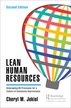 Paperback Lean Human Resources: Redesigning HR Processes for a Culture of Continuous Improvement, Second Edition Book