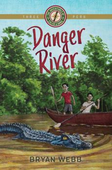 Danger River: The Adventures of Caleb and Anna Book Three (The Adventure of Caleb and Anna)