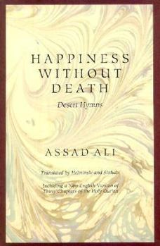 Paperback Happiness Without Death: Desert Hymns Book