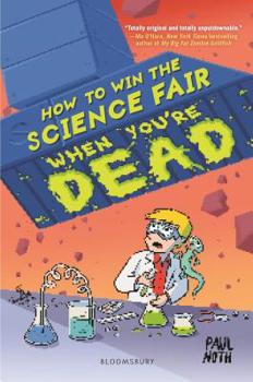 Hardcover How to Win the Science Fair When You're Dead Book