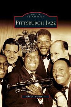 Pittsburgh Jazz (Images of America: Pennsylvania) - Book  of the Images of America: Pennsylvania