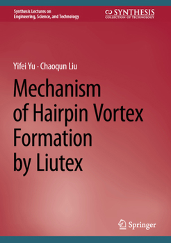 Hardcover Mechanism of Hairpin Vortex Formation by Liutex Book