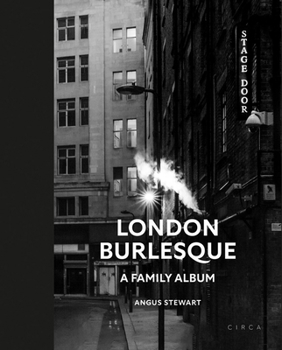 Hardcover London Burlesque: A Family Album Book