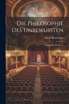 Paperback Die Philosophie des Unbewussten: Lustspiel in Einem Act Book