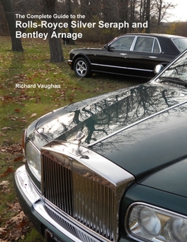 Paperback The Complete Guide to the Rolls-Royce Silver Seraph and Bentley Arnage Book