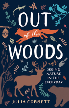 Paperback Out of the Woods: Seeing Nature in the Everyday Book