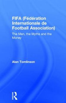 Hardcover Fifa (Fédération Internationale de Football Association): The Men, the Myths and the Money Book