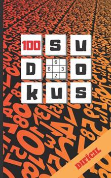 Paperback 100 Sudokus: FORMATO BOLSILLO - TAMAÑO ESPECIAL VIAJE O VACACIONES. NIVEL DIFÍCIL. INCLUYE SOLUCIONES. JUEGO DE LÓGICA E INGENIO. E [Spanish] Book