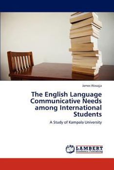 Paperback The English Language Communicative Needs among International Students Book