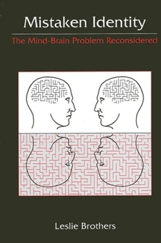 Paperback Mistaken Identity: The Mind-Brain Problem Reconsidered Book