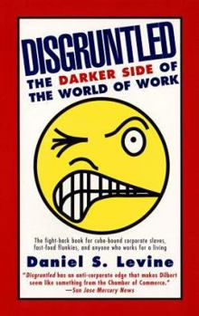 Mass Market Paperback Disgrunted: The Darker Side of the World of Work Book