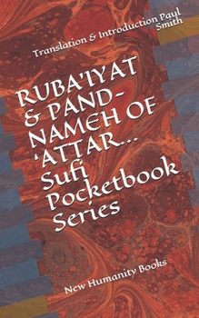 RUBA’IYAT & PAND-NAMEH OF ‘ATTAR... Sufi Pocketbook Series: New Humanity Books