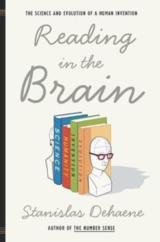 Hardcover Reading in the Brain: The Science and Evolution of a Human Invention Book