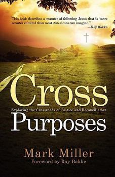 Cross Purposes: Exploring the Crossroads of Justice and Reconciliation