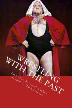 Paperback Wrestling with the Past: Life In and Out of the Ring Book