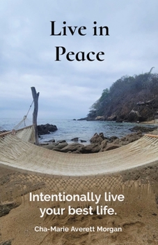 Paperback Live in Peace: Intentionally live your best life. Book