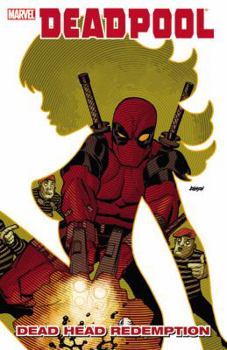 Deadpool: Dead Head Redemption - Book #3.5 of the Deadpool Team-Up Collected Editions
