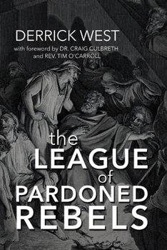 Paperback The League of Pardoned Rebels Book