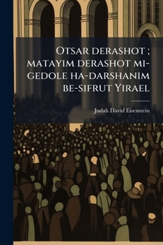 Paperback Otsar derashot; matayim derashot mi-gedole ha-darshanim be-sifrut Yirael [Hebrew] Book