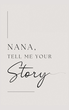 Hardcover Nana, tell me your story: Grandmother, tell me your story? Book