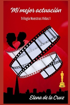 Paperback Mi Mejor Actuación: Trilogía Nuestras Vidas 1 [Spanish] Book