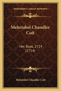 Paperback Mehetabel Chandler Coit: Her Book, 1714 (1714) Book