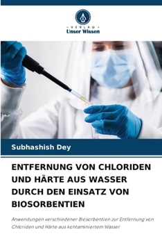 Paperback Entfernung Von Chloriden Und Härte Aus Wasser Durch Den Einsatz Von Biosorbentien [German] Book