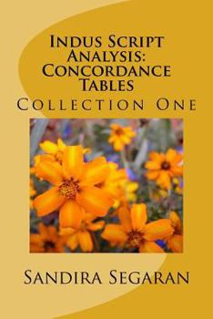 Paperback Indus Script Analysis: Concordance Tables: Collection One Book