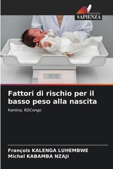 Fattori di rischio per il basso peso alla nascita (Italian Edition)