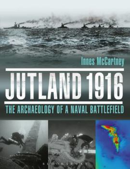 Hardcover Jutland 1916: The Archaeology of a Naval Battlefield Book