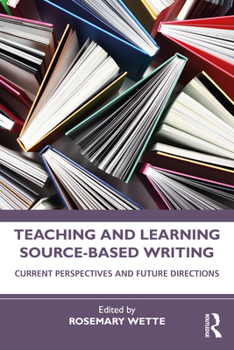 Paperback Teaching and Learning Source-Based Writing: Current Perspectives and Future Directions Book