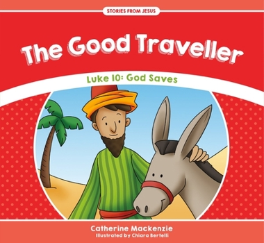 Paperback The Good Traveller: Luke 10: God Saves Book