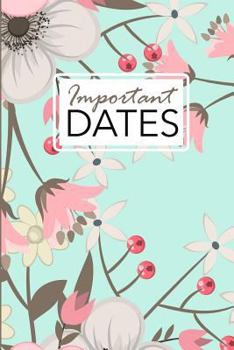 Paperback Important Dates: Birthday and Anniversary Reminder Book Green Floral Cover. Book