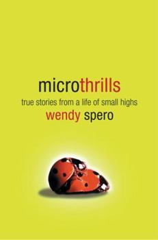 Hardcover Microthrills: True Stories from a Life of Small Highs Book
