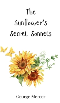 Hardcover The Sunflower's Secret Sonnets Book