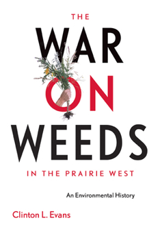 The War on Weeds in the Prairie West: In the Prairie West
