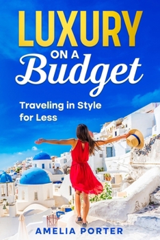 Paperback Luxury on a Budget: Traveling in Style for Less Book