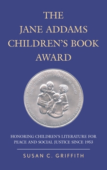 Hardcover Jane Addams Children's Book Award: Honoring Children's Literature for Peace and Social Justice since 1953 Book
